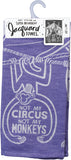 Primitives by Kathy 20"x28" Kitchen Towel - Not My Circus Not My Monkeys #105012