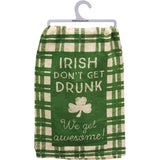 Primitives by Kathy 28"x28" Kitchen Towel - Irish Don't Get Drunk Get Awesome #108877