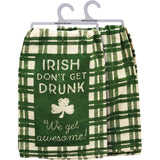 Primitives by Kathy 28"x28" Kitchen Towel - Irish Don't Get Drunk Get Awesome #108877
