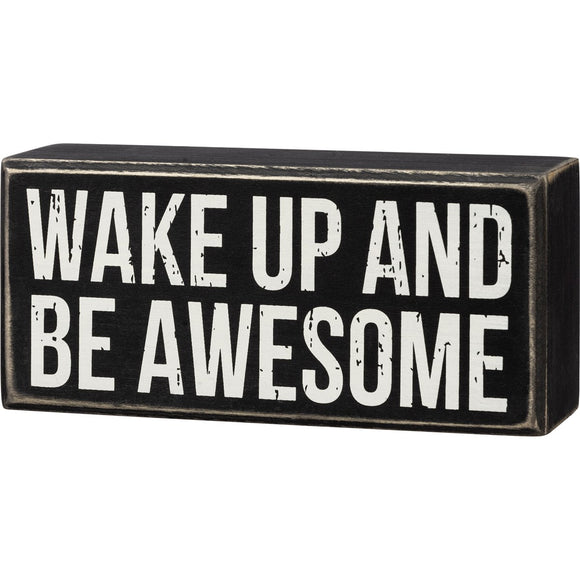 Primitives by Kathy Box Sign - Wake Up And Be Awesome #108902