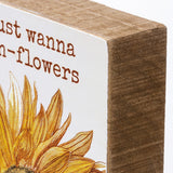 Primitives by Kathy 4"x4" Block Sign - Girls Just Wanna Have Sun-flowers #112235