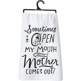 Primitives by Kathy 28"x28" Kitchen Towel - Open My Mouth My Mother Comes Out #26949