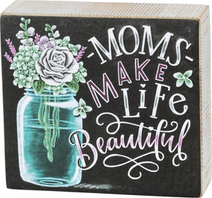 Primitives by Kathy 5.50"x5.5" Chalk Sign - Moms Make Life Beautiful #38914