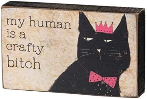 Primitives by Kathy Block Sign - My Human Is A Crafty Bitch #101684