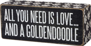 Primitives by Kathy 6"x2.5" Box Sign - All You Need Is Love And A Goldendoodle #104073